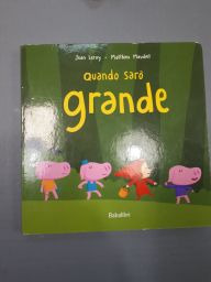 LIBRO QUANDO SARO' GRANDE