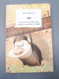 LIBRO IL PICCOLO GORILLA CHE VOLEVA CRESCERE IN FRETTA