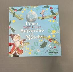 LIBRO COME DANY E OLLY SALVARONO IL NATALE